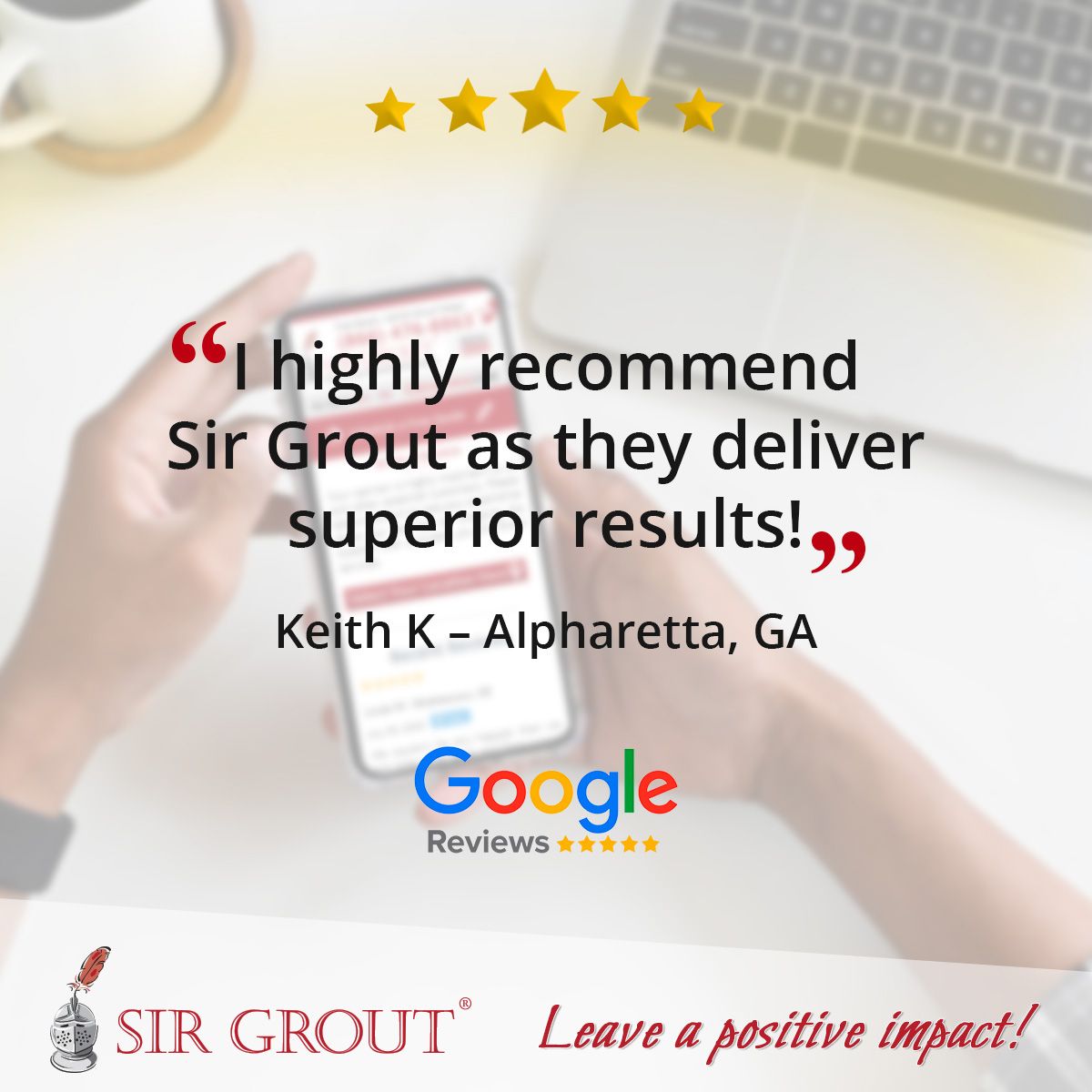 I highly recommend Sir Grout as they deliver superior results!