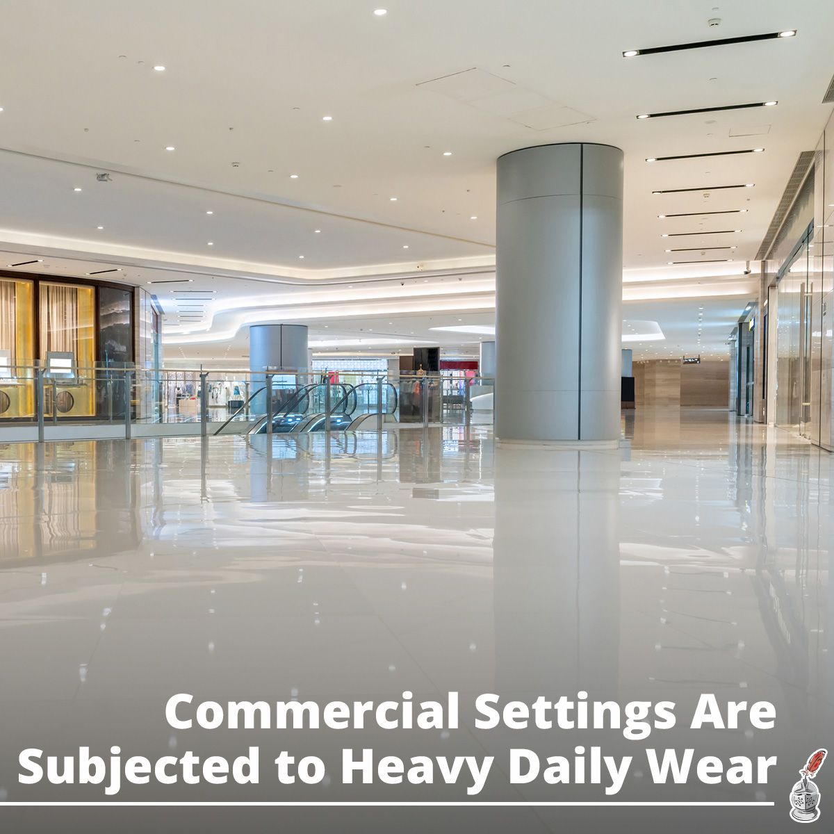 Commercial Settings Are Subjected to Heavy Daily Wear